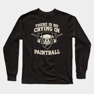 There is no Crying in Paintball Long Sleeve T-Shirt